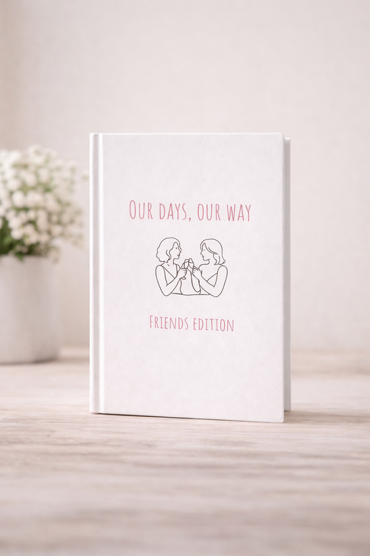 Our Days, Our Way -  Friends Edition